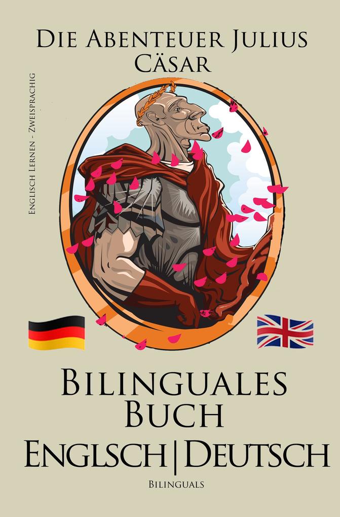 Englisch Lernen - Bilinguales Buch (Deutsch - Englisch) Die Abenteuer Julius Cäsar