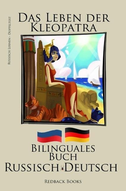 Russisch Lernen - Bilinguales Buch (Russisch - Deutsch) Das Leben der Kleopatra