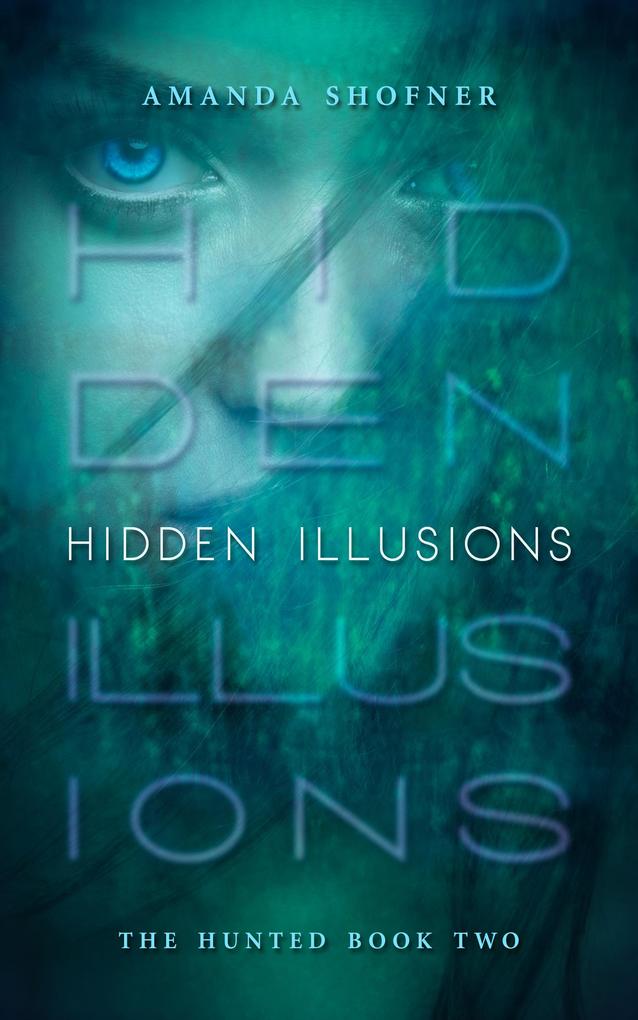 Hidden Illusions (The Hunted #2)