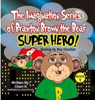 Imagination Series of Braxton Brown the Bear &quote;Super Hero&quote;