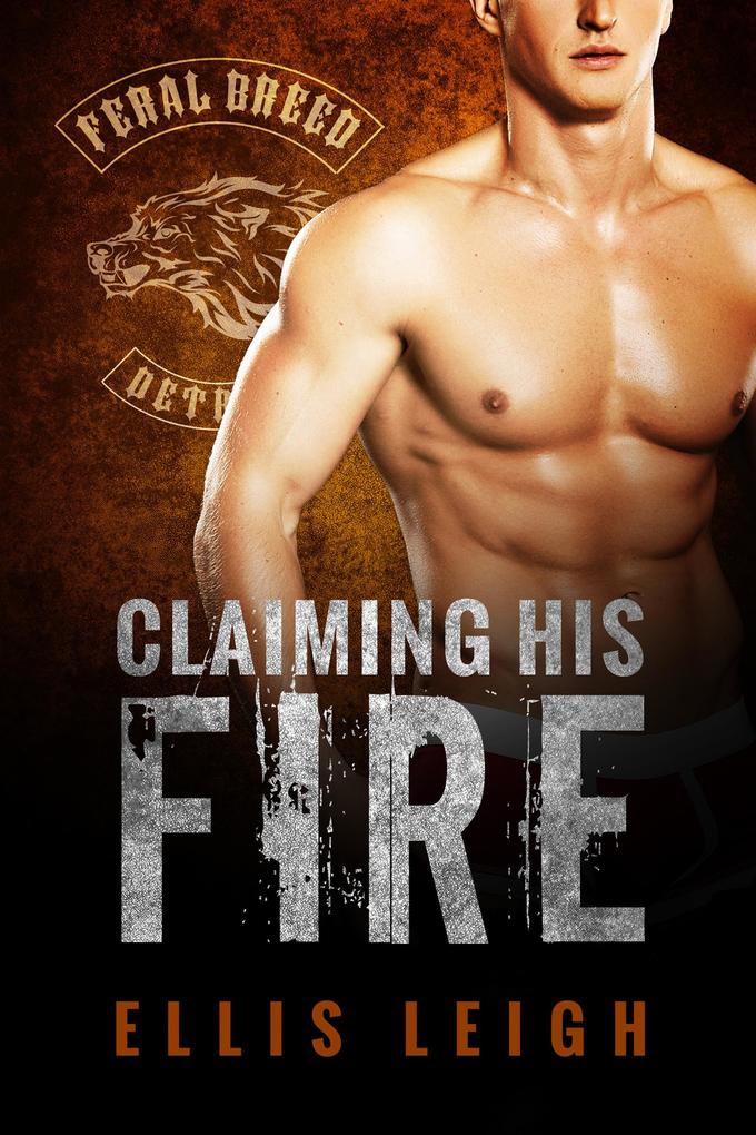 Claiming His Fire (Feral Breed Motorcycle Club #5)