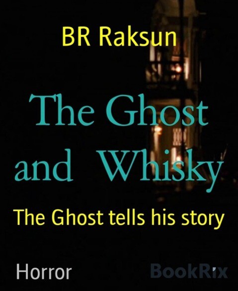 The Ghost and Whisky - BR Raksun