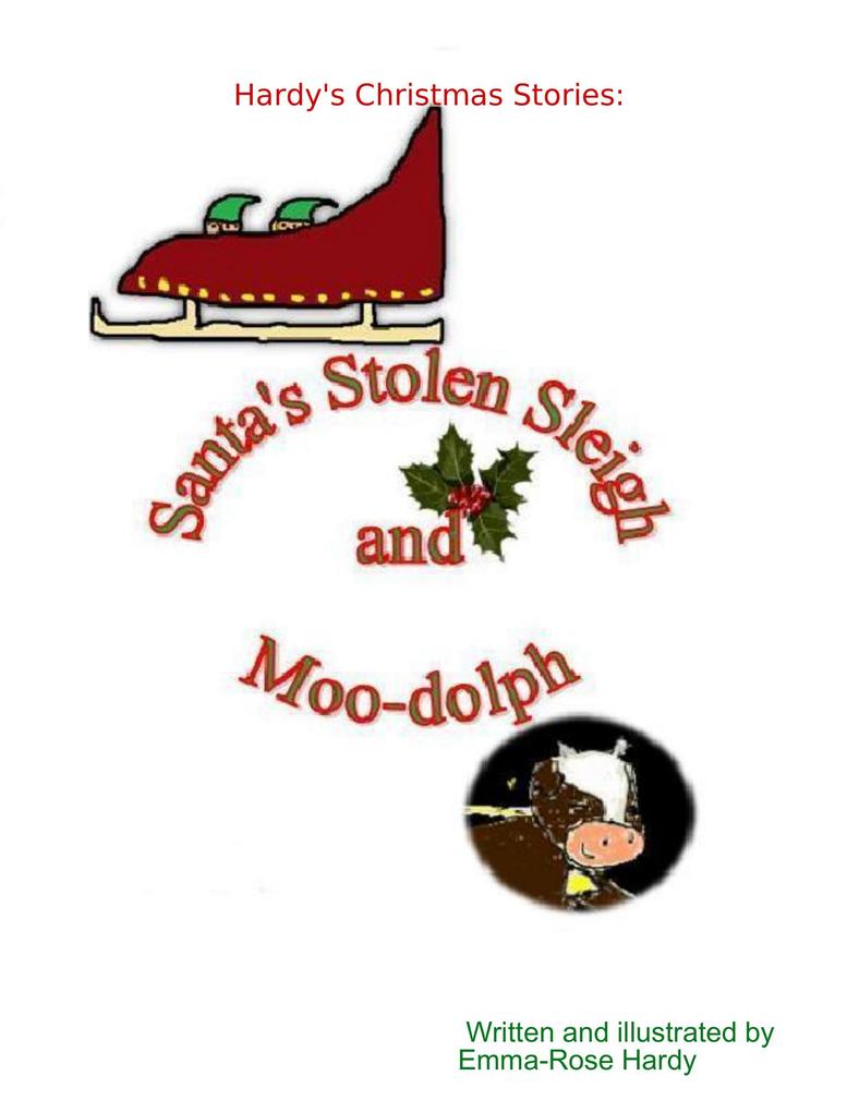 Hardy‘s Christmas Stories: Santa‘s Stolen Sleigh & Moo-dolph