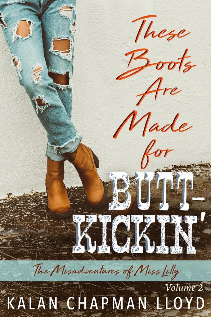 These Boots Are Made for Butt Kickin‘