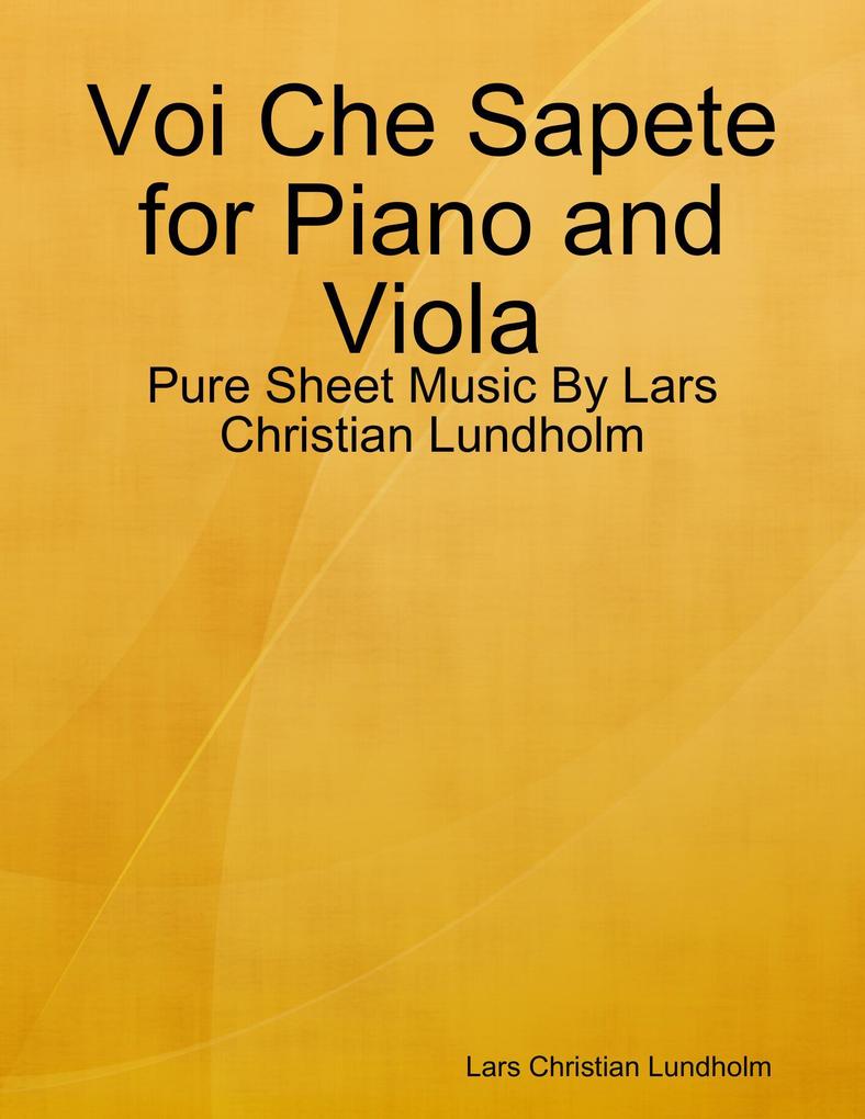 Voi Che Sapete for Piano and Viola - Pure Sheet Music By Lars Christian Lundholm