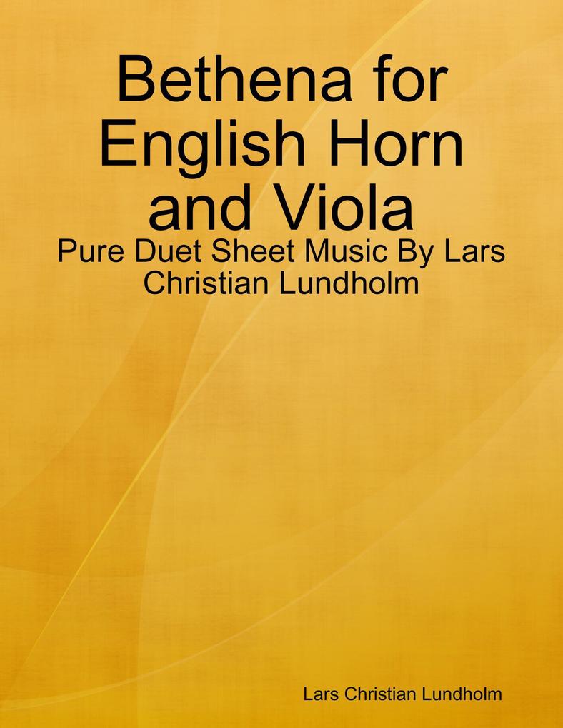 Bethena for English Horn and Viola - Pure Duet Sheet Music By Lars Christian Lundholm