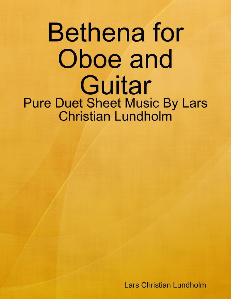 Bethena for Oboe and Guitar - Pure Duet Sheet Music By Lars Christian Lundholm