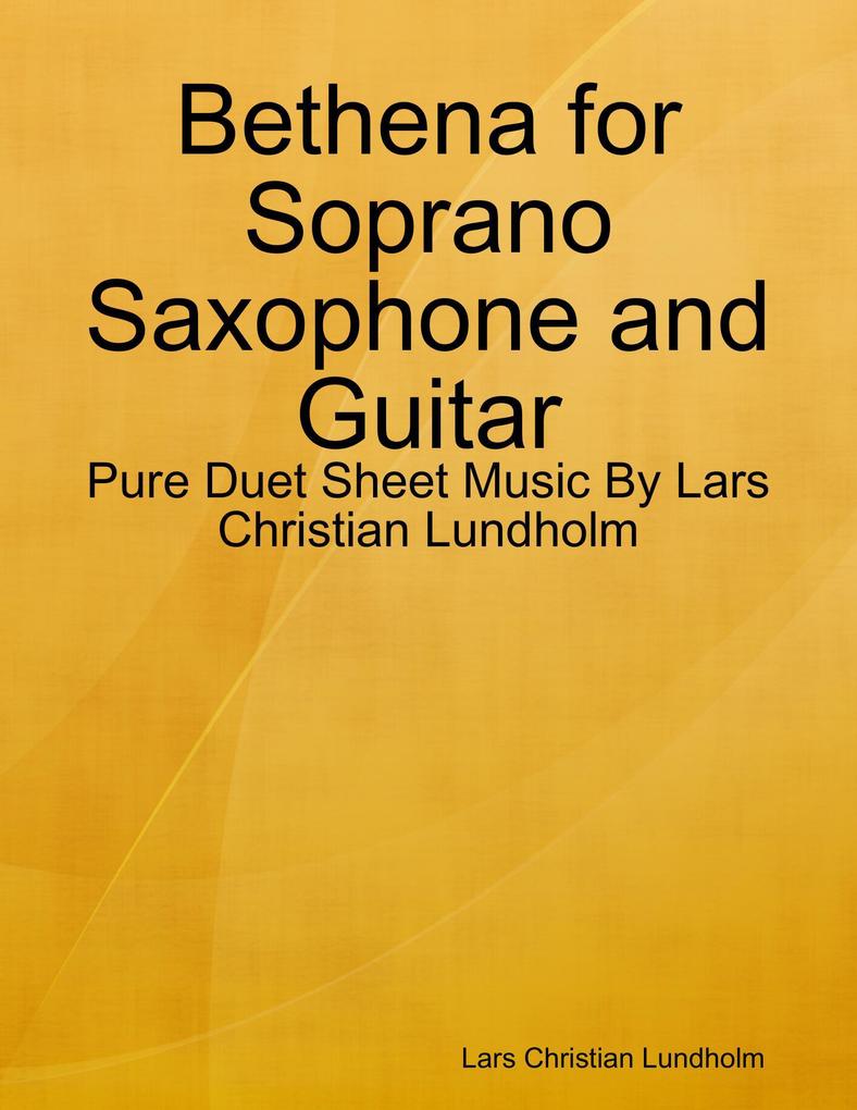 Bethena for Soprano Saxophone and Guitar - Pure Duet Sheet Music By Lars Christian Lundholm