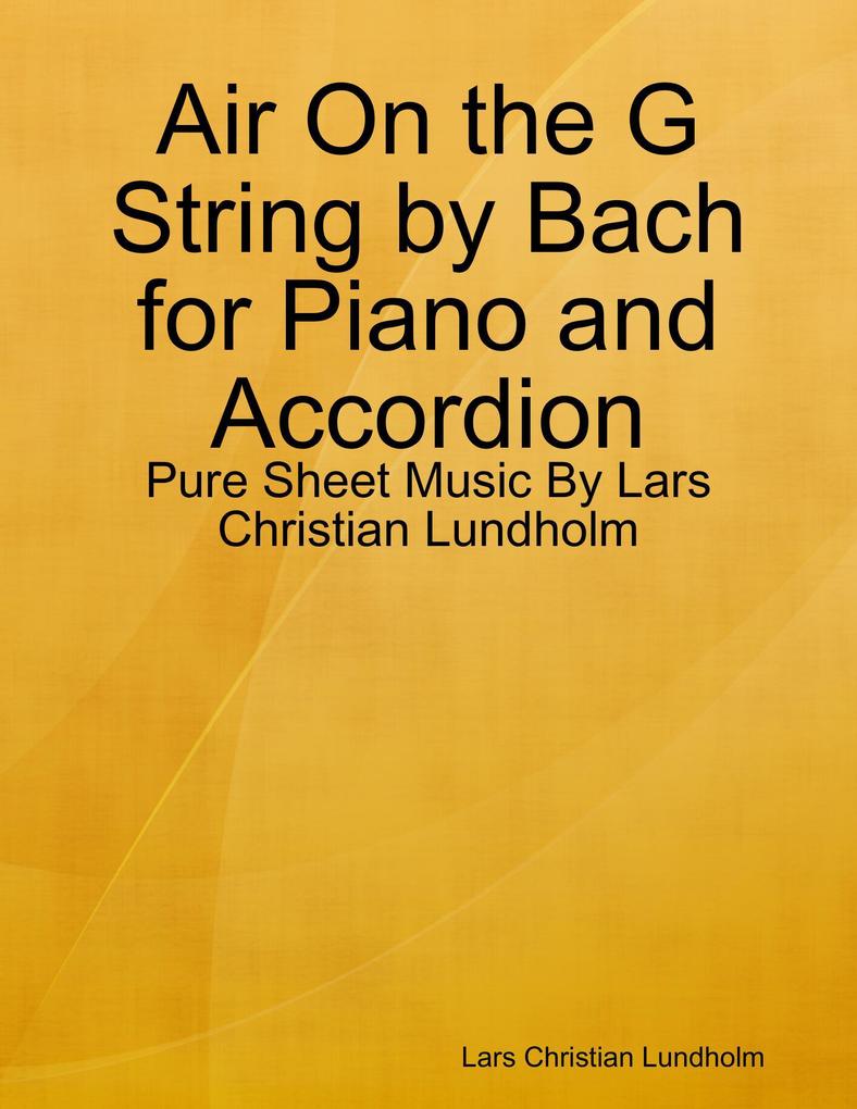 Air On the G String by Bach for Piano and Accordion - Pure Sheet Music By Lars Christian Lundholm
