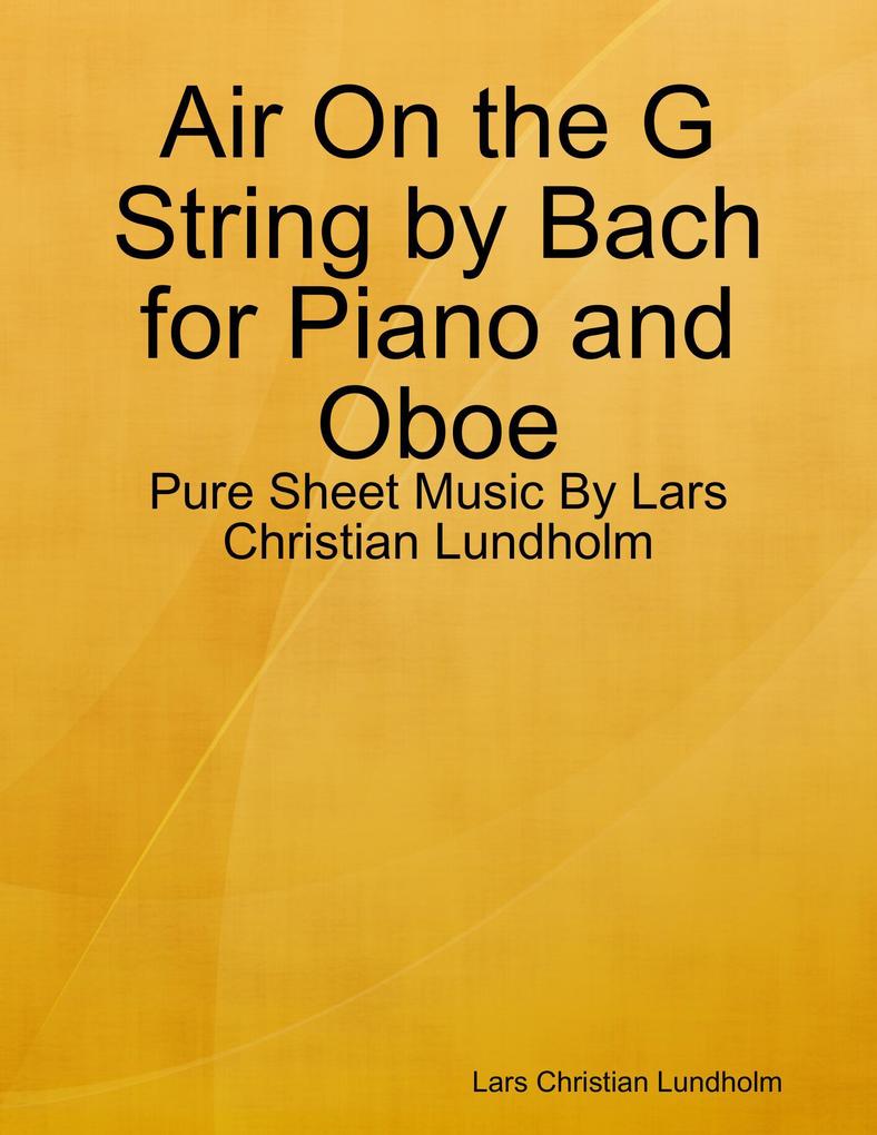 Air On the G String by Bach for Piano and Oboe - Pure Sheet Music By Lars Christian Lundholm