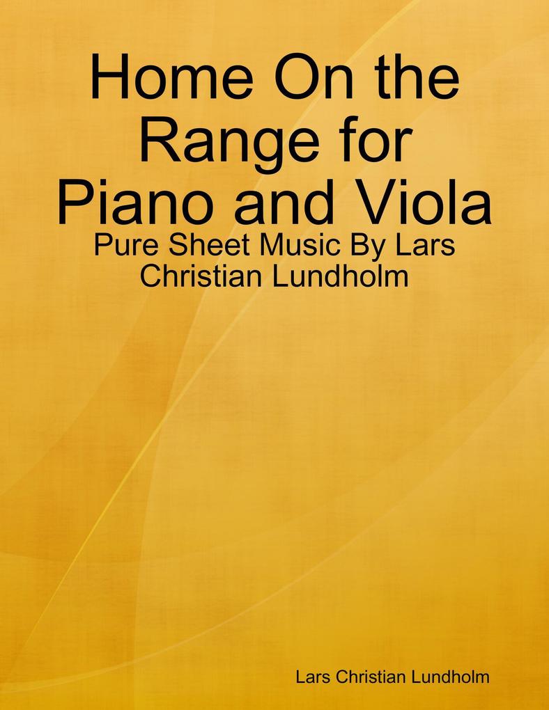 Home On the Range for Piano and Viola - Pure Sheet Music By Lars Christian Lundholm