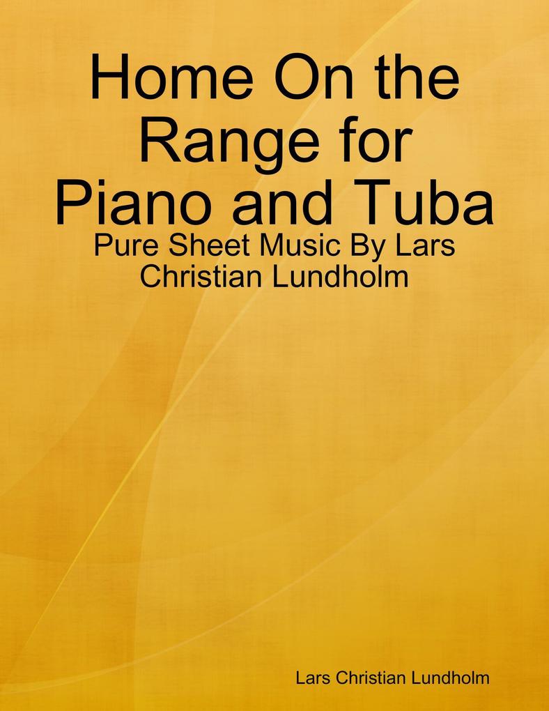 Home On the Range for Piano and Tuba - Pure Sheet Music By Lars Christian Lundholm