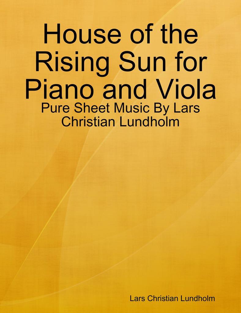 House of the Rising Sun for Piano and Viola - Pure Sheet Music By Lars Christian Lundholm