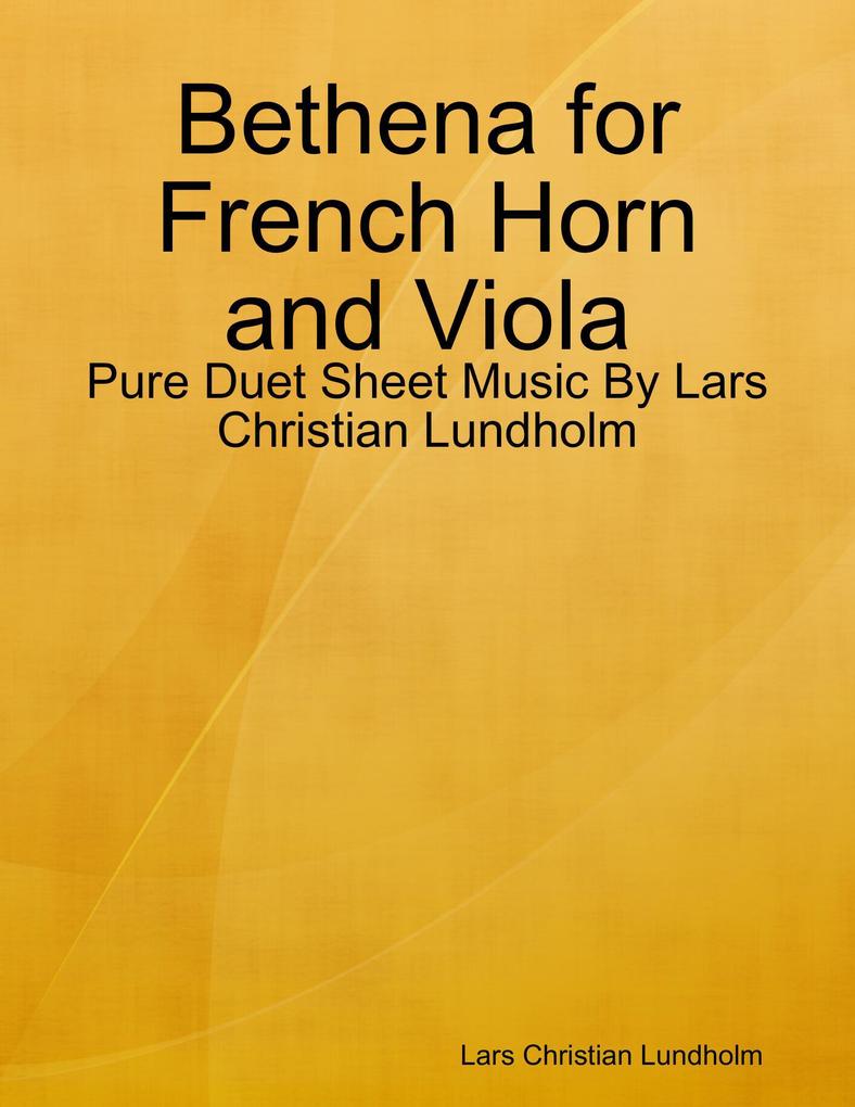 Bethena for French Horn and Viola - Pure Duet Sheet Music By Lars Christian Lundholm