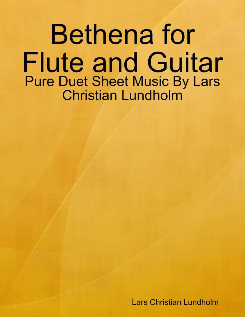 Bethena for Flute and Guitar - Pure Duet Sheet Music By Lars Christian Lundholm