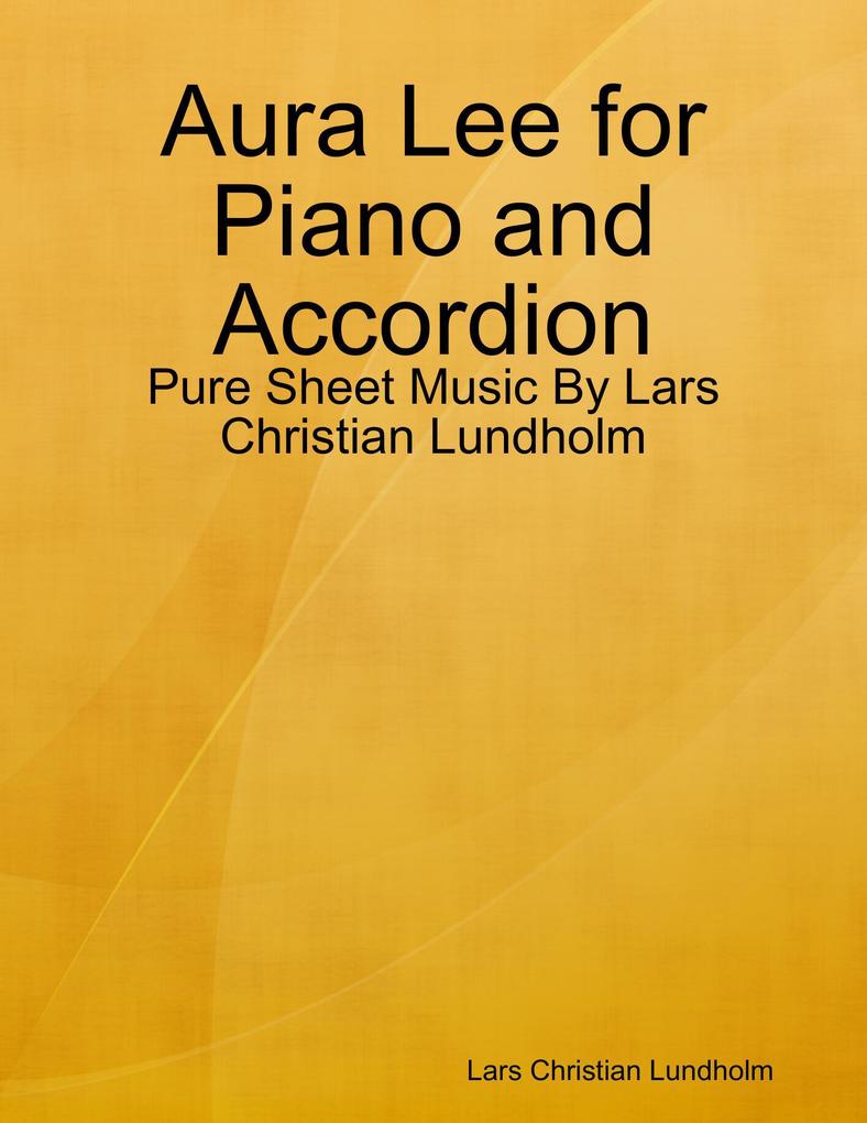 Aura Lee for Piano and Accordion - Pure Sheet Music By Lars Christian Lundholm