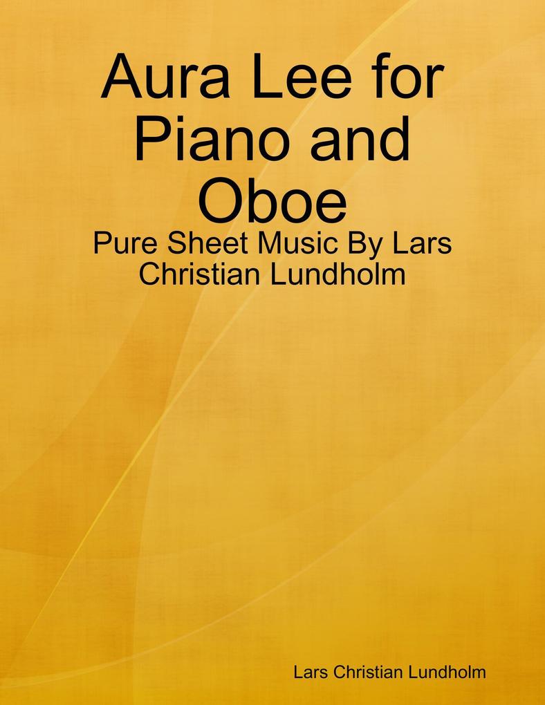 Aura Lee for Piano and Oboe - Pure Sheet Music By Lars Christian Lundholm