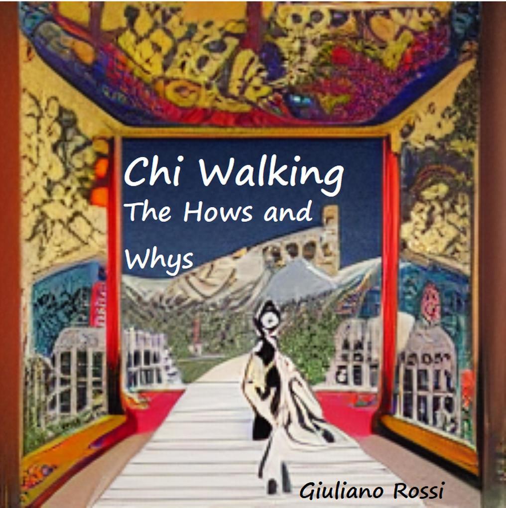 Chi Walking the Hows and the Whys.