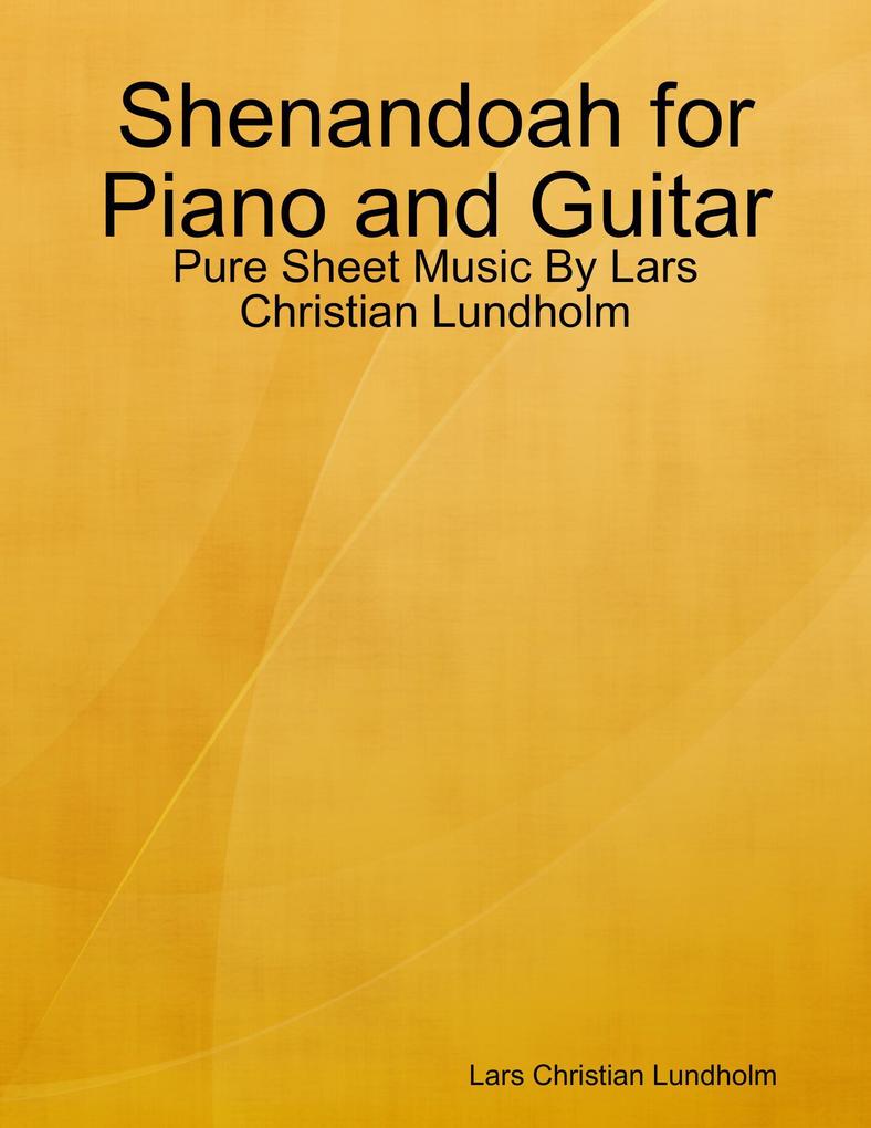 Shenandoah for Piano and Guitar - Pure Sheet Music By Lars Christian Lundholm
