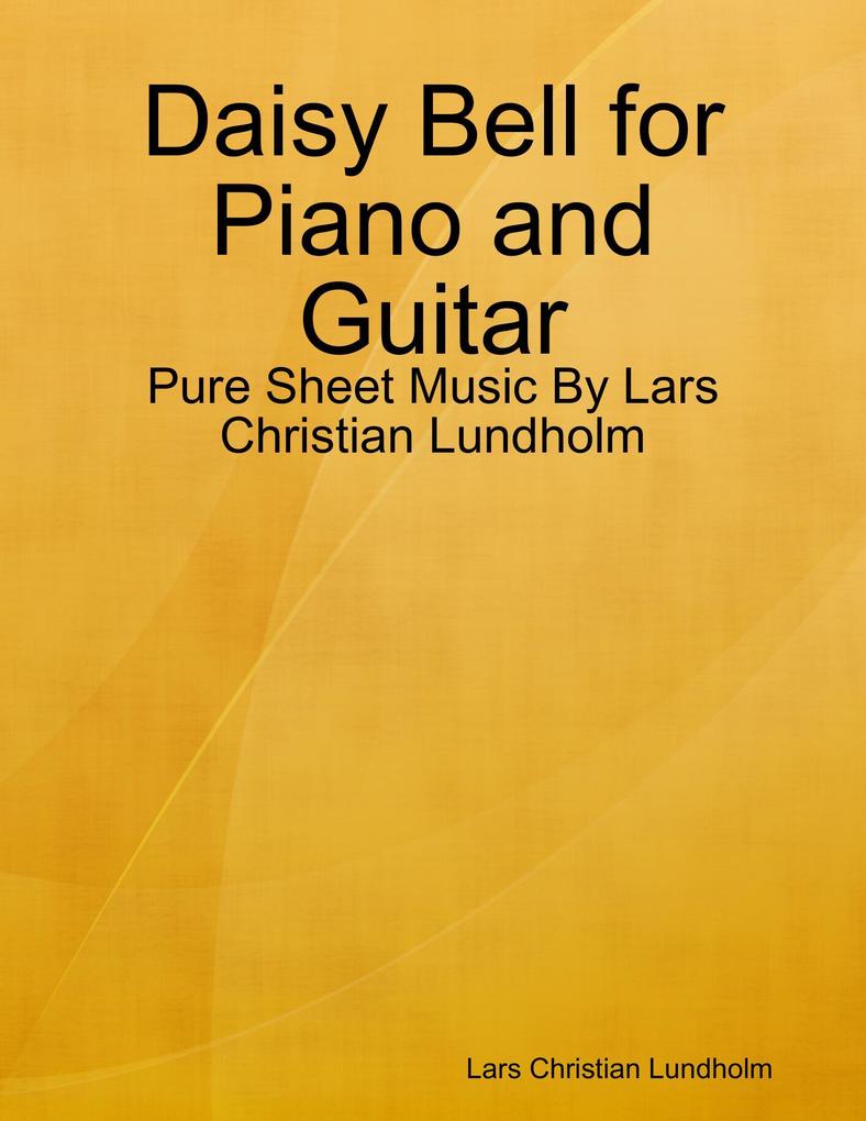 Daisy Bell for Piano and Guitar - Pure Sheet Music By Lars Christian Lundholm
