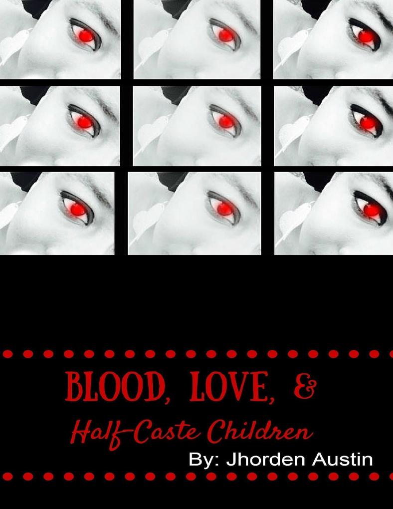 Blood Love & Half-caste Children