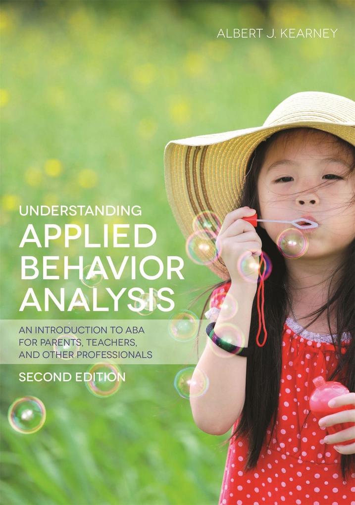 Understanding Applied Behavior Analysis Second Edition