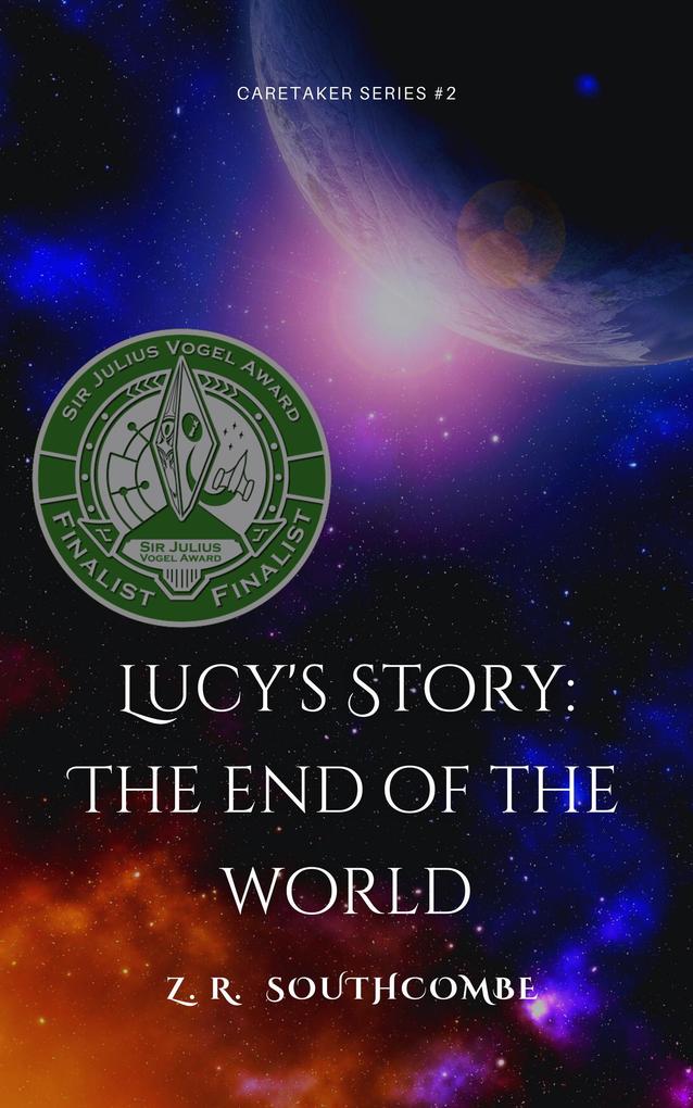 Lucy‘s Story: The End of the World (The Caretaker Series #2)