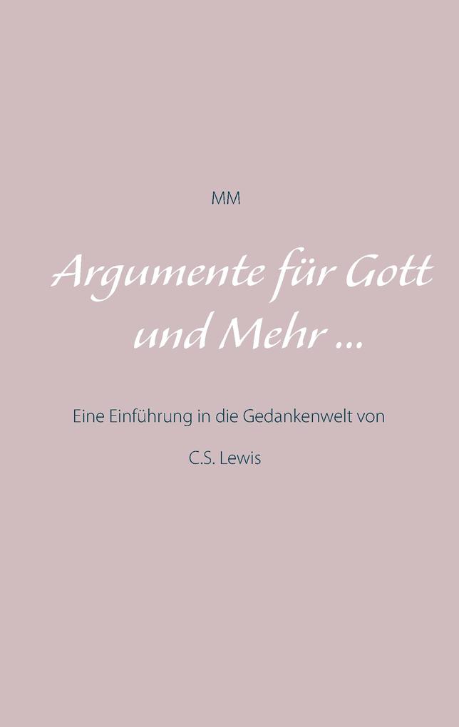 Argumente für Gott und Mehr ...