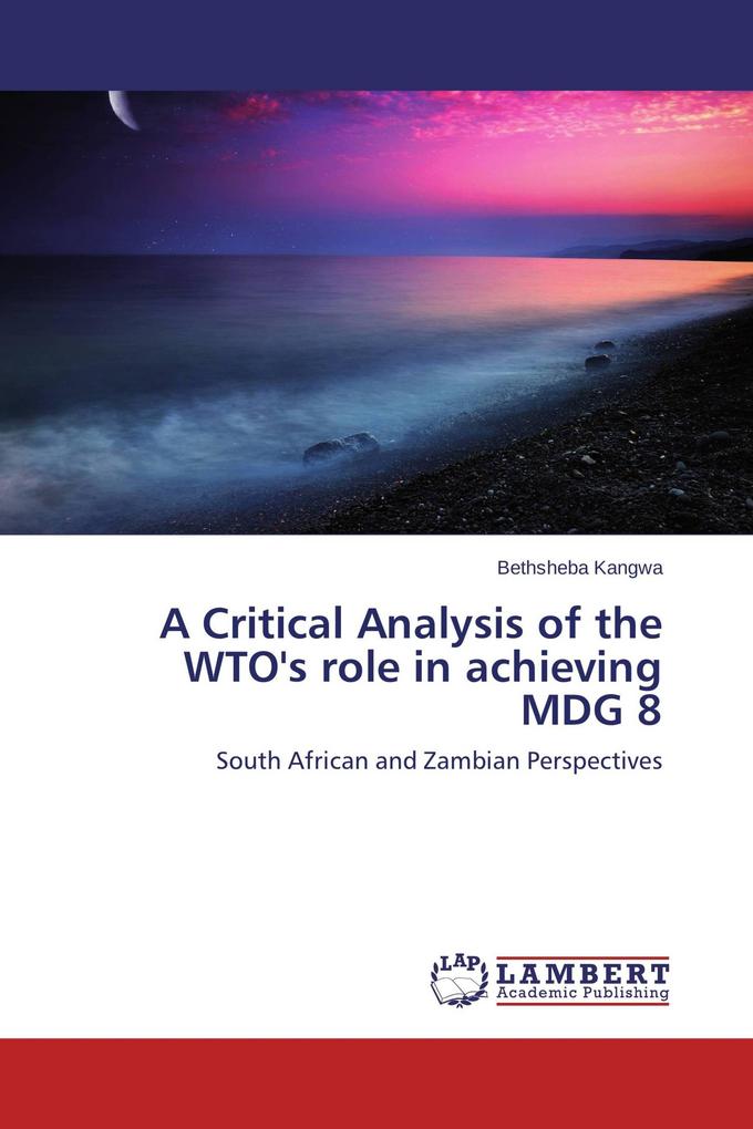 A Critical Analysis of the WTO's role in achieving MDG 8