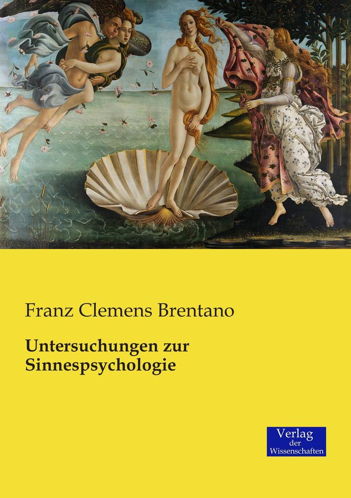 Untersuchungen zur Sinnespsychologie - Franz Cl. Brentano/ Franz Clemens Brentano