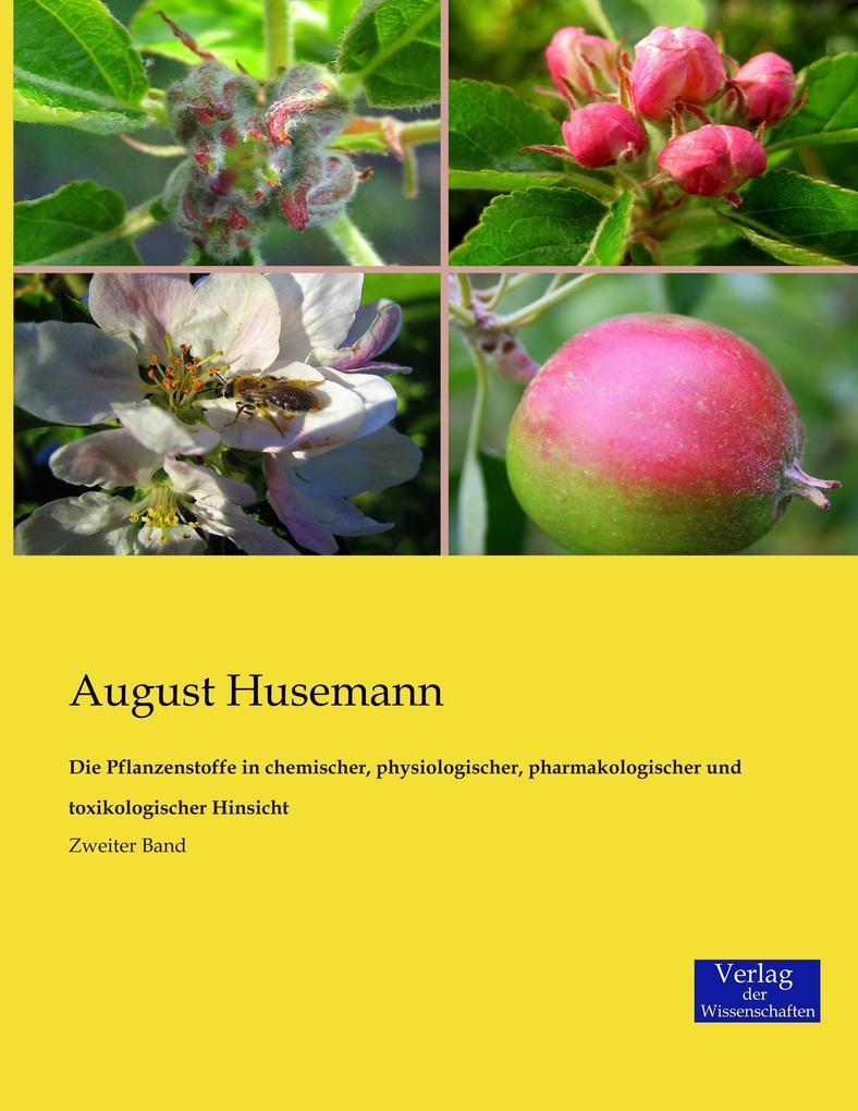 Die Pflanzenstoffe in chemischer physiologischer pharmakologischer und toxikologischer Hinsicht