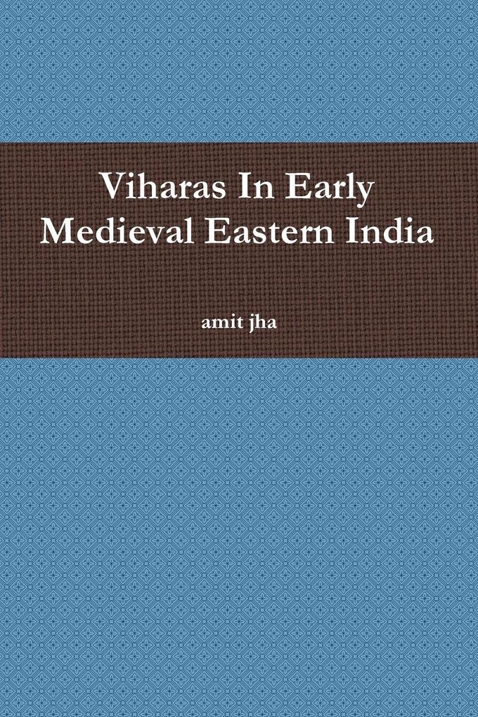Viharas In Early Medieval Eastern India