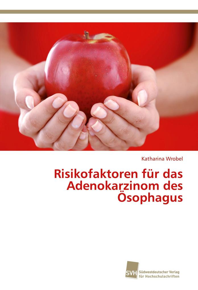 Risikofaktoren für das Adenokarzinom des Ösophagus