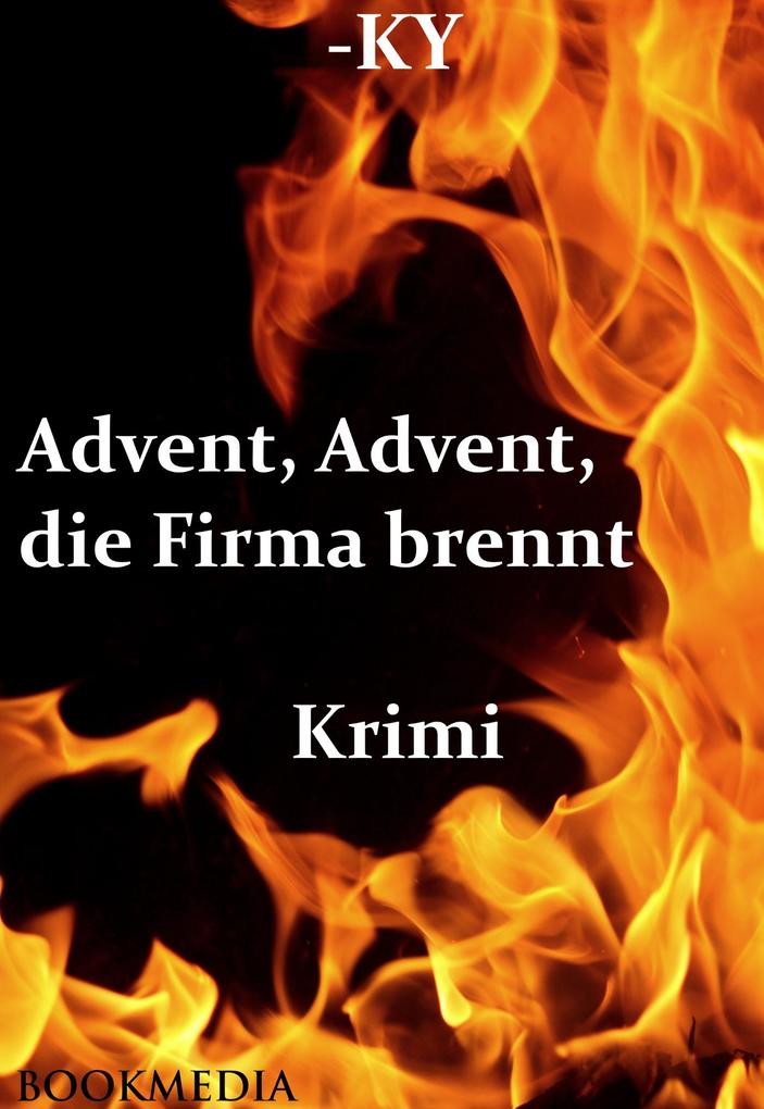 Advent Advent die Firma brennt: Krimi