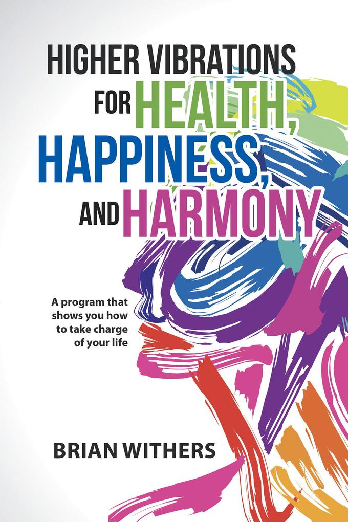 Higher Vibrations for Health Happiness and Harmony