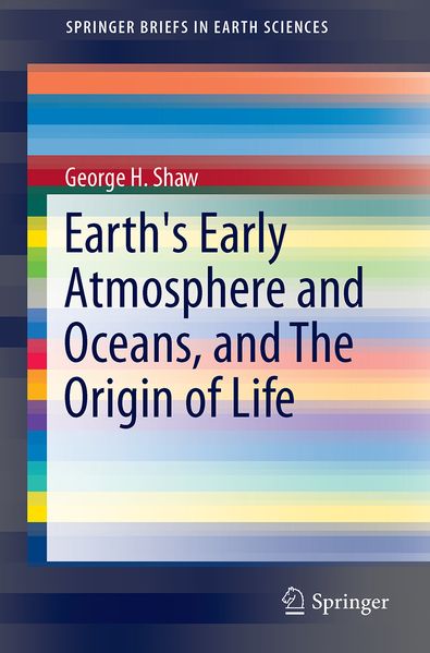 Earth's Early Atmosphere and Oceans and The Origin of Life