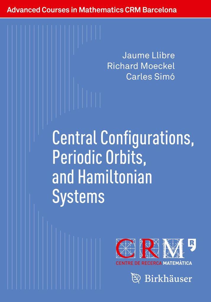 Central Configurations Periodic Orbits and Hamiltonian Systems