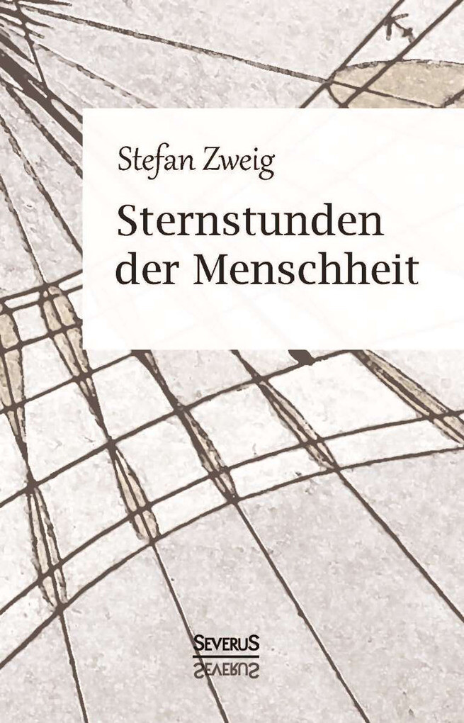 Sternstunden der Menschheit. Vierzehn historische Miniaturen als eBook Download von Stefan Zweig - Stefan Zweig