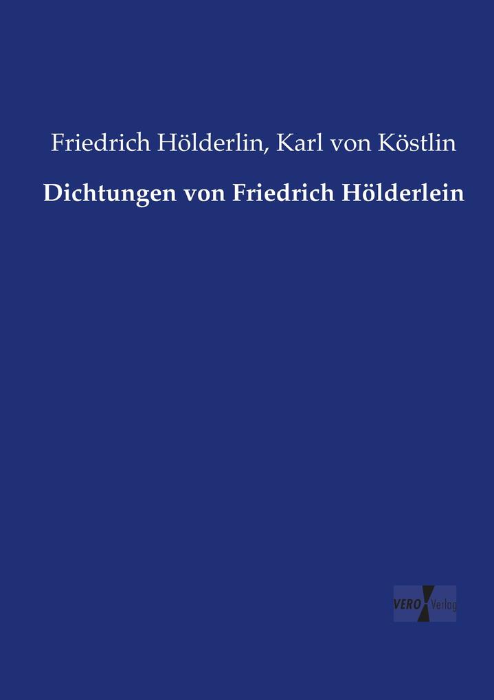 Dichtungen von Friedrich Hölderlein