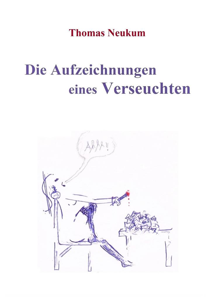 Die Aufzeichnungen eines Verseuchten