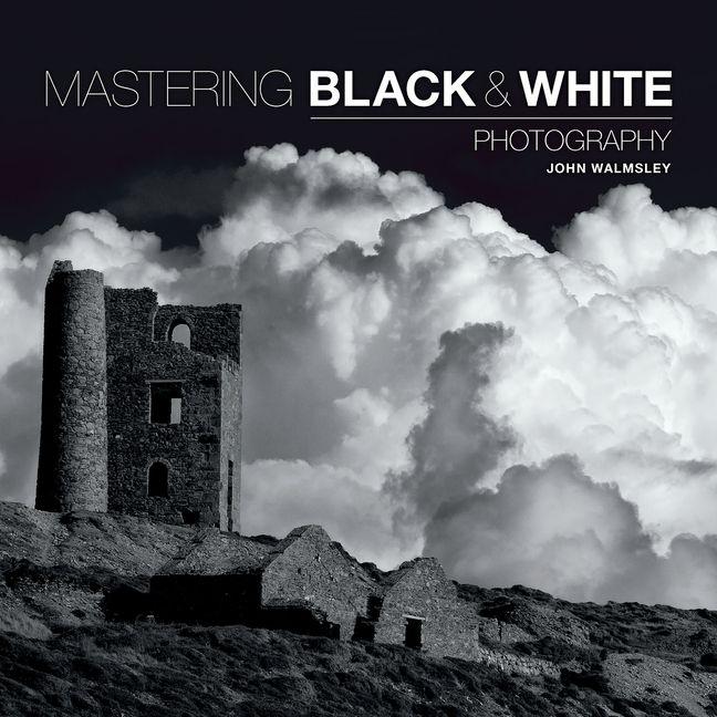 Ammonite Press Mastering Black & White Photography