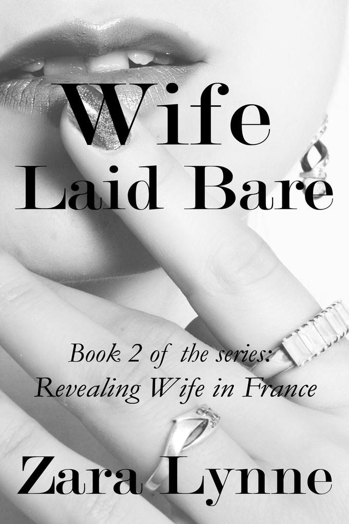 Wife Laid Bare (Revealing Wife in France #2)