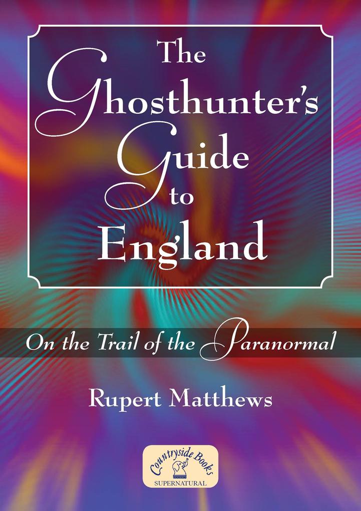 Ghosthunter‘s Guide to England