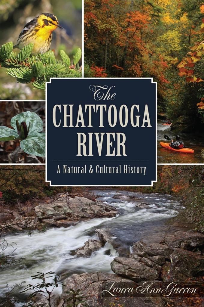Chattooga River: A Natural and Cultural History