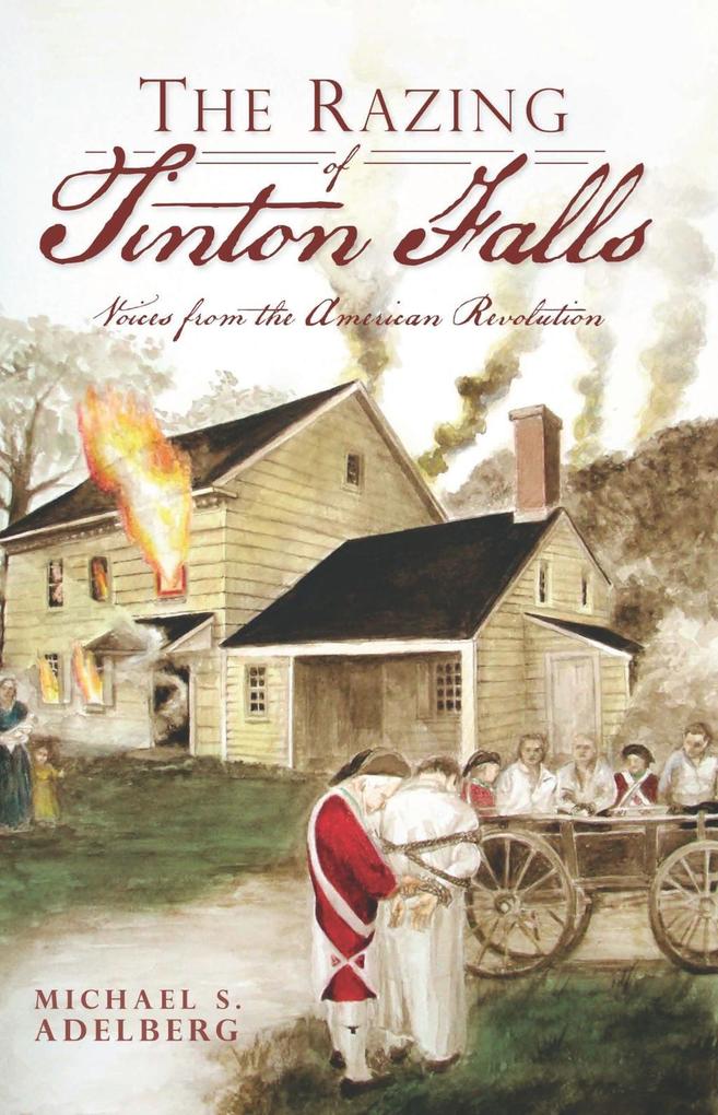 Razing of Tinton Falls: Voices from the American Revolution