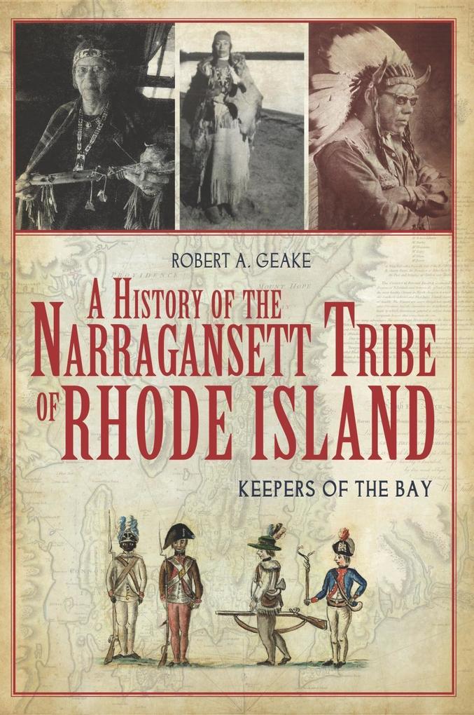 History of the Narragansett Tribe of Rhode Island: Keepers of the Bay