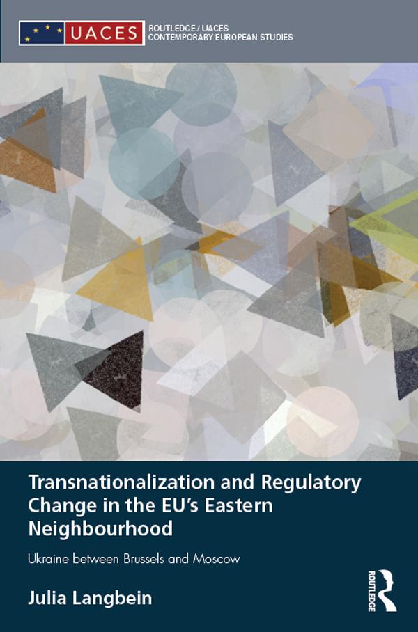Transnationalization and Regulatory Change in the EU‘s Eastern Neighbourhood