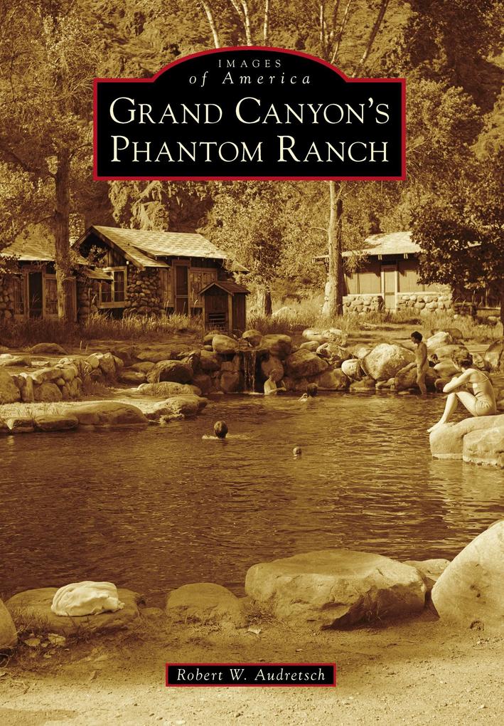 Grand Canyon‘s Phantom Ranch