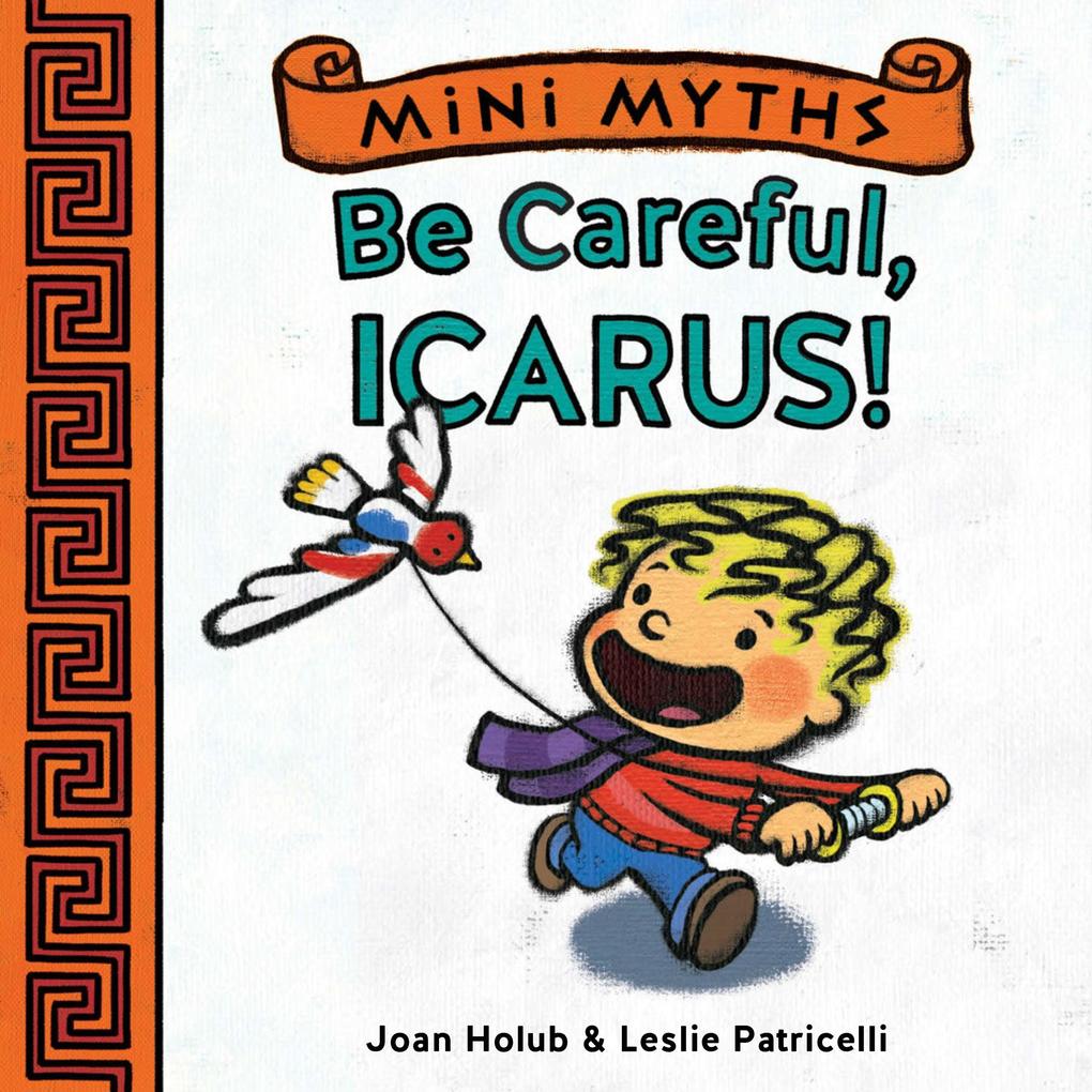 Be Careful Icarus! (Mini Myths)
