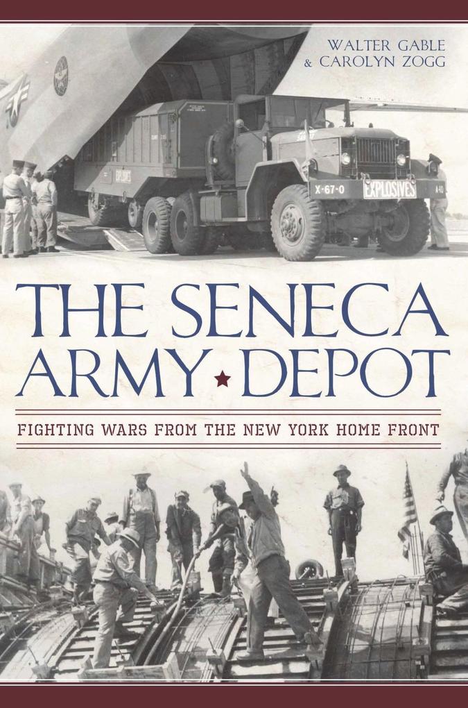 Seneca Army Depot: Fighting Wars from the New York Home Front